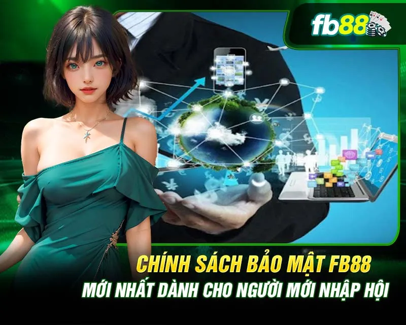 Chính sách bảo mật FB88 - Bảo vệ thông tin người dùng một cách hiệu quả